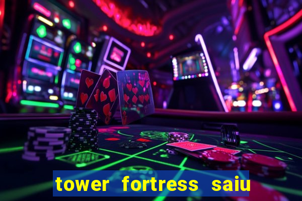 tower fortress saiu da play store